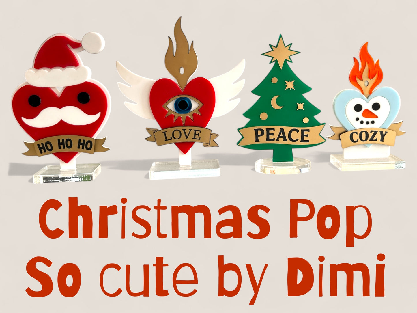 Συλλογή Christmas Pop So Cute by Dimi – χειροποίητα επιτραπέζια γούρια από πλεξιγκλάς με σχέδια Άγιος Βασίλης Ho Ho Ho, καρδιά Love, δέντρο Peace και καρδιά-χιονάνθρωπο Cozy